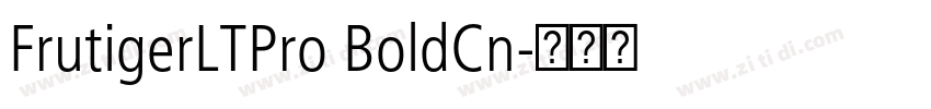FrutigerLTPro BoldCn字体转换 FrutigerLTPro BoldCn字体转换